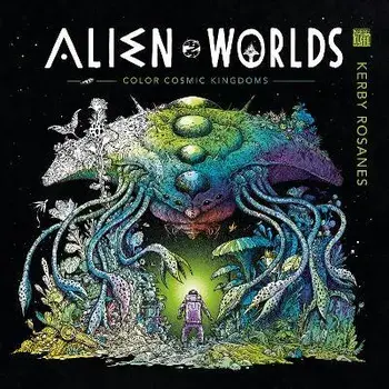 Alien Worlds: Color Cosmic Kingdoms, Paperback/Kerby Rosanes