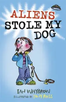 Aliens Stole My Dog, Paperback/Ian Whybrow