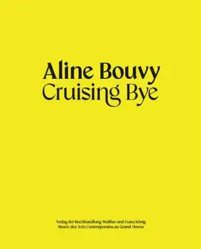 Aline Bouvy. Cruising Bye, Paperback/***