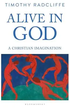 Alive in God - Timothy Radcliffe