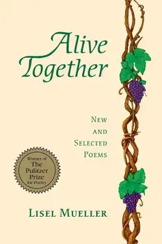 Alive Together: New and Selected Poems, Paperback/Lisel Mueller