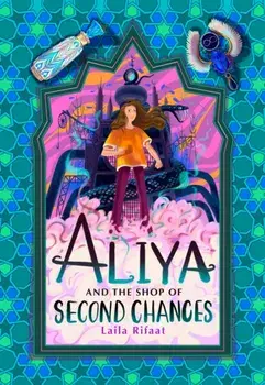 Aliya and the Shop of Second Chances, Paperback/Laila Rifaat