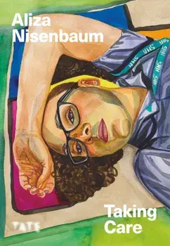 Aliza Nisenbaum. Taking Care, Paperback/***