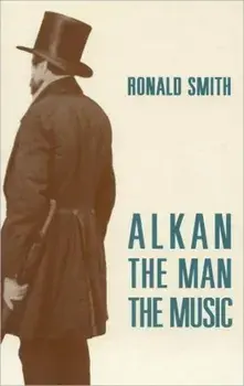 Alkan. The Man/The Music, Paperback/Ronald Smith