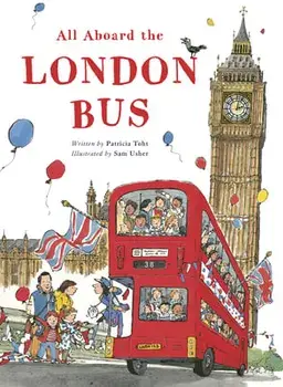All Aboard the London Bus, Paperback/Patricia Toht