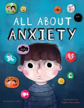 All about Anxiety, Hardcover/Carrie Lewis