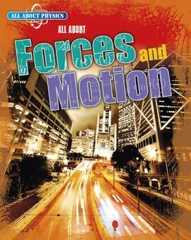 All About Forces and Motion, Paperback/Leon Gray