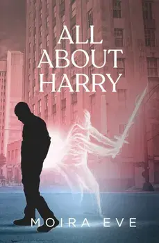 All About Harry, Paperback/Moira Eve