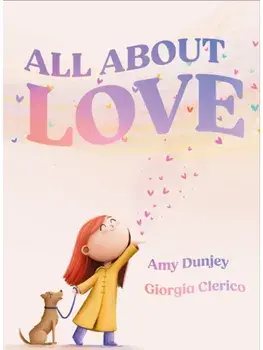 All About Love, Hardback/Amy Dunjey