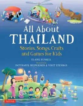 All about Thailand: Stories, Songs, Crafts and Games for Kids, Hardcover/Elaine Russell