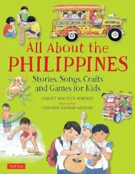 All about the Philippines: Stories, Songs, Crafts and Games for Kids, Hardcover/Gidget Roceles Jimenez