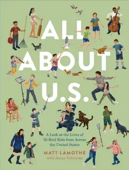 All About U.S.. A Look at the Lives of 50 Kids from Across the United States, Hardback/Jenny Volvovski