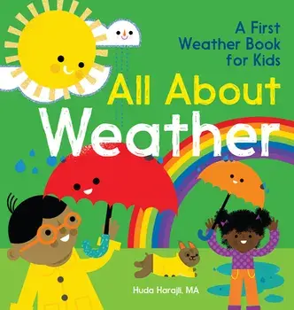 All about Weather: A First Weather Book for Kids, Hardcover/Huda Harajli