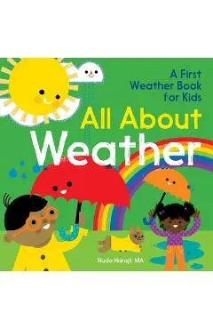 All about Weather: A First Weather Book for Kids - Huda Harajli