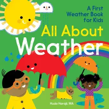 All about Weather: A First Weather Book for Kids, Paperback/Huda, Ma Harajli