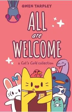 All Are Welcome: A Cat's Café Collection - Gwen Tarpley