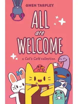 All Are Welcome: A Cat's Cafe Collection, Paperback/Gwen Tarpley