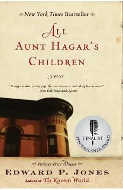 All Aunt Hagar's Children: Stories - Edward P. Jones
