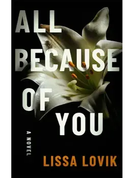 All Because of You. A Novel, Paperback/Lissa Lovik