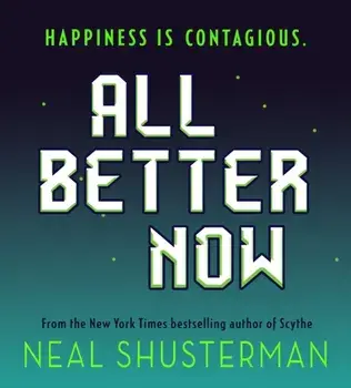 All Better Now, Paperback/Neal Shusterman