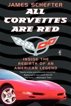 All Corvettes Are Red, Paperback/James Schefter