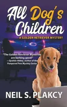 All Dog's Children, Paperback/Neil S. Plakcy