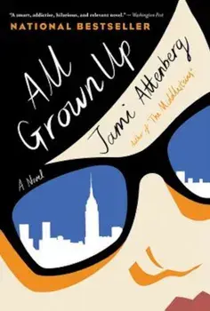 All Grown Up, Paperback/Jami Attenberg