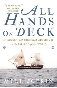 All Hands on Deck: A Modern-Day High Seas Adventure to the Far Side of the World - Will Sofrin