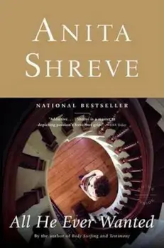 All He Ever Wanted, Paperback/Anita Shreve