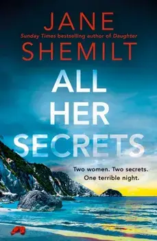 All Her Secrets, Paperback/Jane Shemilt