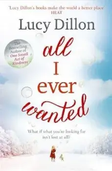 All I Ever Wanted, Paperback/Lucy Dillon