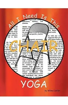 All I Need Is This CHAIR YOGA - Wilma Carter