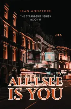 All I See Is You. The Starnberg Series - Book 5, Paperback/Fran Annaford