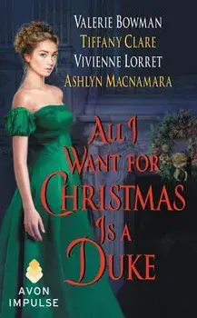 All I Want for Christmas Is a Duke, Paperback/Vivienne Lorret