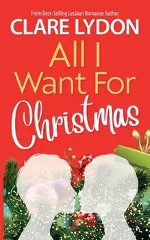 All I Want For Christmas, Paperback/Clare Lydon