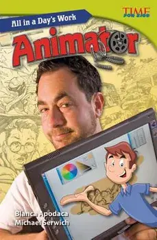 All in a Day's Work: Animator, Paperback/Blanca Apodaca