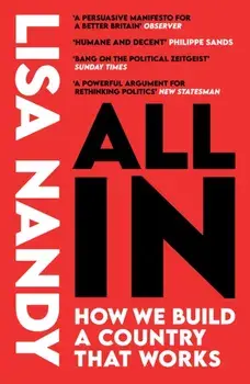 All In. How We Build a Country That Works, Paperback/Lisa Nandy