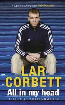 All In My Head. The Autobiography, Paperback/Lar Corbett