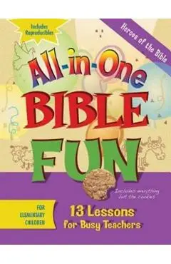 All-In-One Bible Fun for Elementary Children: Heroes of the Bible: 13 Lessons for Busy Teachers - Abingdon Press