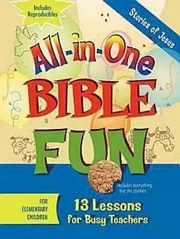 All-In-One Bible Fun for Elementary Children: Stories of Jesus: 13 Lessons for Busy Teachers, Paperback/LeeDell Stickler