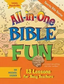 All-In-One Bible Fun for Preschool Children: Favorite Bible Stories: 13 Lessons for Busy Teachers, Paperback/Abingdon Press