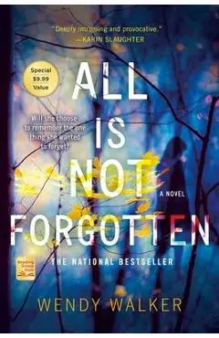 All Is Not Forgotten - Wendy Walker