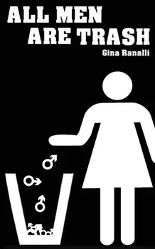 All Men Are Trash, Paperback/Gina Ranalli