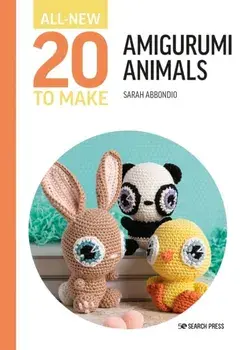 All-New 20 to Make: Amigurumi Animals, Hardback/Sarah Abbondio
