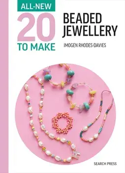 All-New Twenty to Make: Beaded Jewellery, Hardback/Imogen Rhodes-Davies
