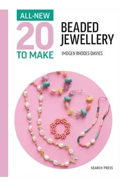 All-New Twenty to Make: Beaded Jewellery - Imogen Rhodes-davies