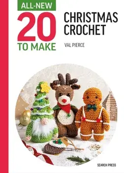 All-New Twenty to Make: Mini Christmas Crochet, Hardback/Val Pierce