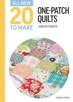All-New Twenty To Make: One-Patch Quilts, Hardback/Carolyn Forster