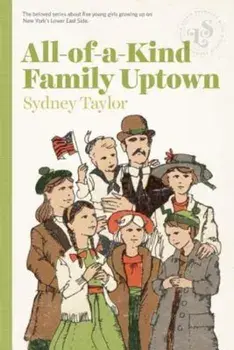 All-Of-A-Kind Family Uptown, Paperback/Sydney Taylor