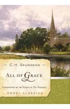 All of Grace - Charles Haddon Spurgeon
